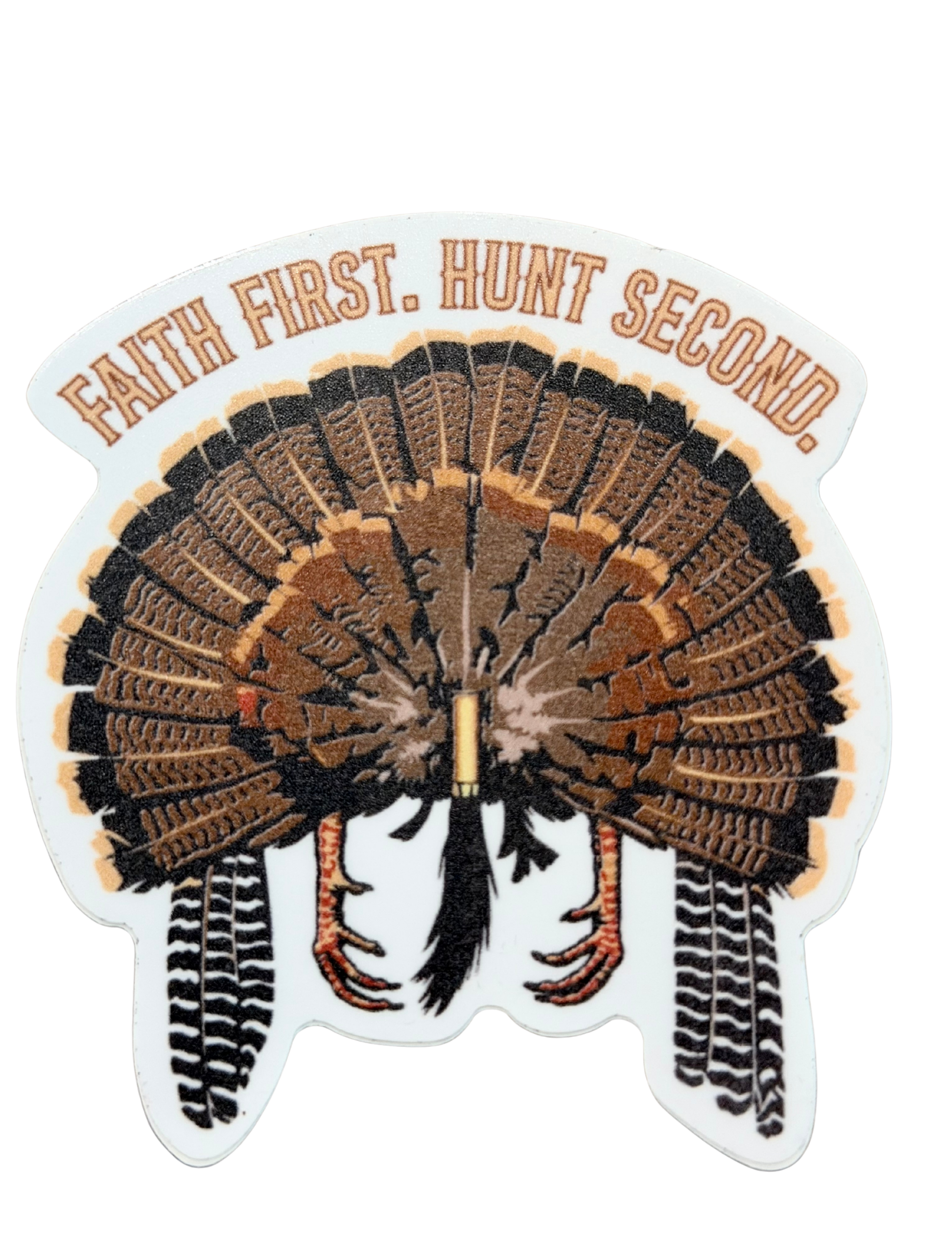 Faith First. Hunt Second. Sticker